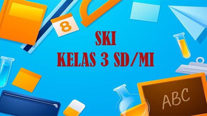 Akhirnya Terungkap! Soal UAS SKI Kelas 3 MI Semester 1 Tahun 2026