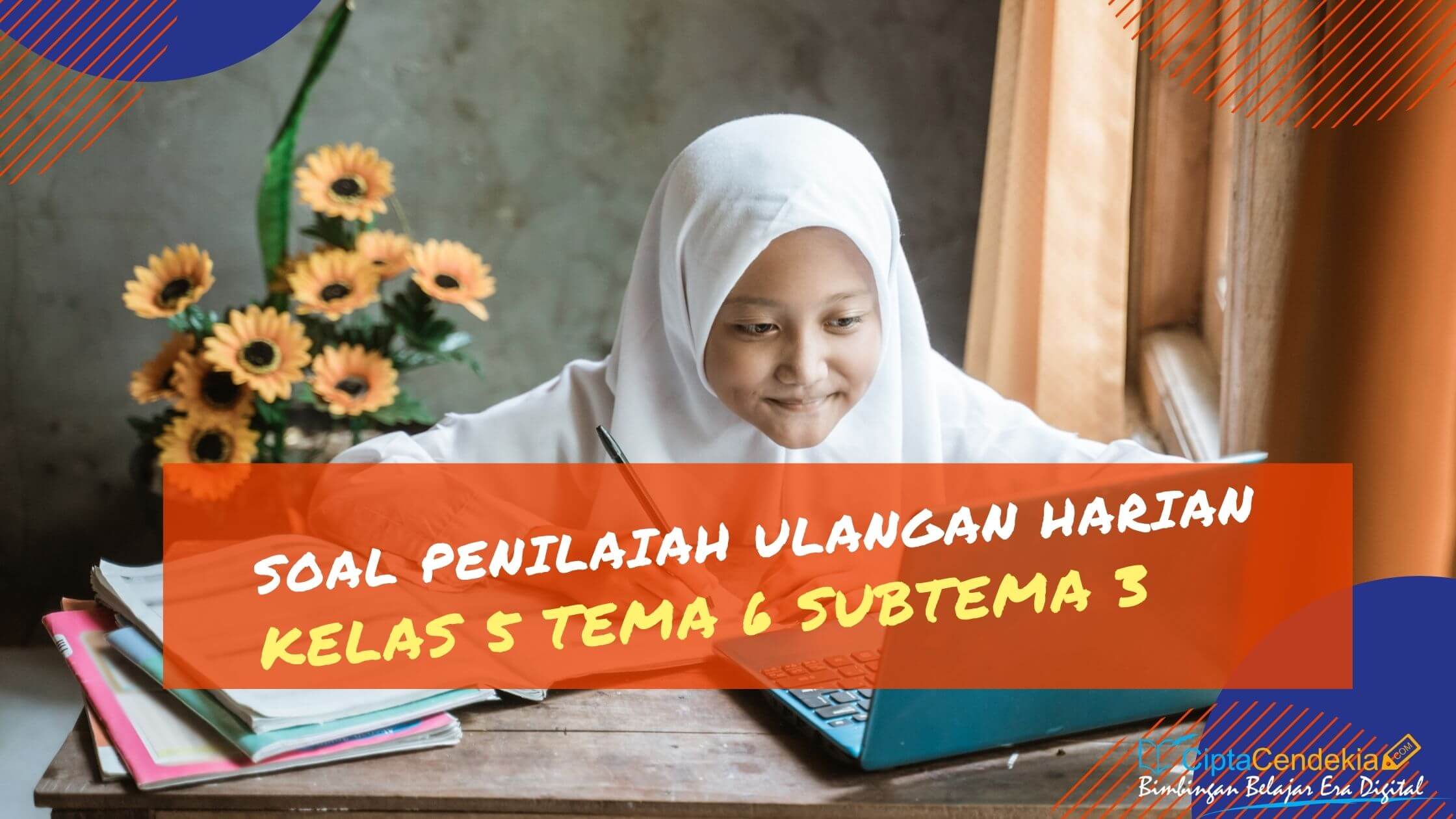Wajib Tahu! Link Download Soal Ulangan Harian Kelas 5 Tema 3 Subtema 3 Terbaru